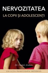 Nervozitatea la copii si adolescenti. Editia a patra - prof. dr. Dmitri Avdeev (ISBN: 9789731369877)