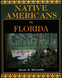 Native Americans in Florida - Kevin M. McCarthy, Dean Quigley, Ted Morris (ISBN: 9781561641826)