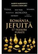 Romania jefuita. 17 tezaure furate - Marius Marinescu, Liliana Cojocaru (ISBN: 9786064621009)