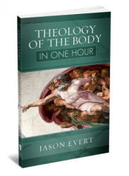 Theology of the Body in One Hour - Jason Evert (ISBN: 9781944578848)