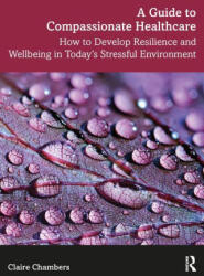 guide to compassionate healthcare - CHAMBERS (ISBN: 9781138093409)