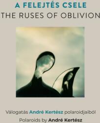 A felejtés csele -The Ruses of Oblivion (ISBN: 9789636490348)