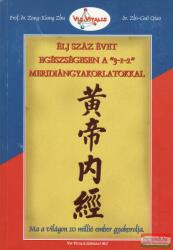 Prof. Dr. Zong-Xiang Zhu - Dr. Zhi-Gui Qiao - Élj száz évet egészségesen a "3-1-2" meridiángyakorlatokkal (ISBN: 9789630064279)