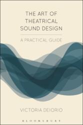 The Art of Theatrical Sound Design (ISBN: 9781474257800)