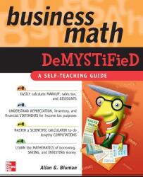 Business Math Demystified - Allan G Bluman (ISBN: 9780071464703)