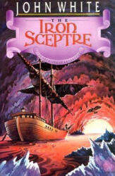 Iron Sceptre - John White, Elmar Bell (ISBN: 9780877845898)