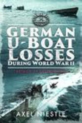 German U-Boat Losses During World War II - AXEL NIESTLE (ISBN: 9781399082839)