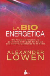 La Bioenergetica = Bioenergetics - Alexander Lowen (ISBN: 9788478087877)
