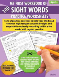 My First Workbook of 100 Sight Words Practice Worksheets: Reproducible activity sheets to learn reading, writing & high-frequency word recognition usi - Shobha (ISBN: 9781542983587)