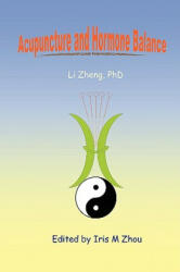 Acupuncture and Hormone Balance - Li Zheng (ISBN: 9780557019175)