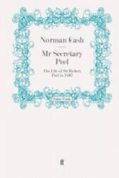 Mr Secretary Peel - Norman Gash (ISBN: 9780571277353)