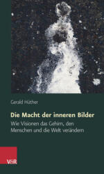Puterea imaginilor interioare (ISBN: 9783525462133)