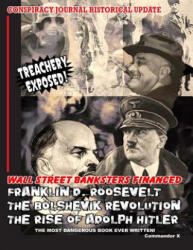 Wall Street Banksters Financed Roosevelt, Bolshevik Revolution and: The Most Dangerous Book Ever Written - The Committee of Twelve to Sa The Earth, Commander X (2014)