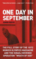 One Day in September: The Full Story of the 1972 Munich Olympics Massacre and the Israeli Revenge Operation Wrath of God - Simon Reeve (2018)