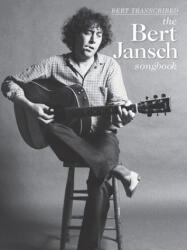 Bert Jansch - Bert Transcribed: The Bert Jansch Songbook - JANSCH BERT (ISBN: 9781785585555)