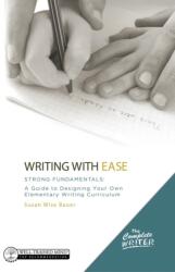 Writing with Ease: Strong Fundamentals - Susan Wise Bauer (ISBN: 9781933339771)