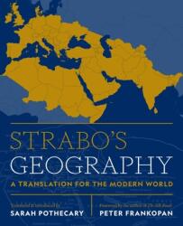Strabo′s Geography - A Translation for the Modern World - Strabo Strabo, Sarah Pothecary, Peter Frankopan (ISBN: 9780691243139)