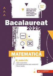 Bacalaureat 2025. Matematica M_Mate-Info - Gheorghe Iurea, Adrian Zanoschi (ISBN: 9789734741441)