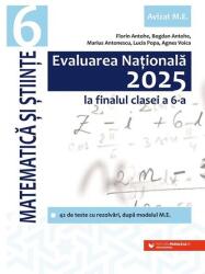 Evaluarea Nationala 2025 la finalul clasei a 6-a. Matematica si Stiinte - Bogdan Antohe (ISBN: 9789734741502)