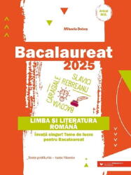 Bacalaureat 2025. Limba si literatura romana - Mihaela Dobos (ISBN: 9789734741465)