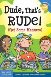 Dude, That's Rude! (ISBN: 9781575422336)