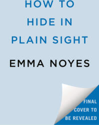 How to Hide in Plain Sight (ISBN: 9780593639023)