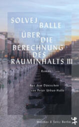 Über die Berechnung des Rauminhalts III - Peter Urban-Halle (ISBN: 9783751809283)