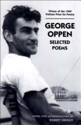 George Oppen: Selected Poems - George Oppen, Robert Creeley (ISBN: 9780811215572)