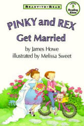 Pinky and Rex Get Married - James Howe, Melissa Sweet (ISBN: 9780689825262)