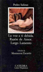 La voz a tí debida ; Razón de amor ; Largo lamento - Pedro Salinas (ISBN: 9788437612959)