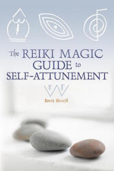 Reiki Magic Guide to Self-Attunement - Brett Bevell (ISBN: 9781580911849)