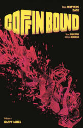 Coffin Bound Volume 1: Happy Ashes - Dan Watters (ISBN: 9781534313743)