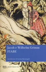 Jacob Grimm, Wilhelm Grimm, E. Franchetti - Fiabe - Jacob Grimm, Wilhelm Grimm, E. Franchetti (ISBN: 9788817092845)