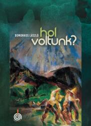 Hol voltunk? (ISBN: 9786156627070)
