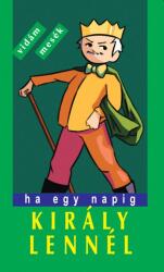 Ha egy napig király lennél (ISBN: 9786155500992)