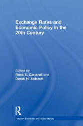 Exchange Rates and Economic Policy in the 20th Century - ALDCROFT (ISBN: 9781138267282)