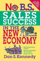 No B. S. Sales Success in the New Economy - Kennedy (2010)