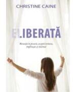 Eliberata - Christine Caine (ISBN: 9786060312208)