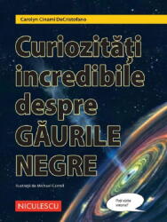 Curiozitati incredibile despre GAURILE NEGRE - Carolyn Cinami DeCristofano, Michael Carroll (ISBN: 9786063810336)