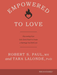 Empowered to Love: Discovering Your God-Given Power to Create a Marriage You Both Love - Tara Lalonde (ISBN: 9781646071135)