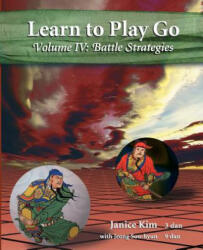 Learn to Play Go Volume 4: Battle Strategies - Janice Kim (ISBN: 9781468048971)