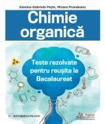 Chimie organica. Teste rezolvate pentru reusita la Bacalaureat - Gianina-Gabriela Peste (ISBN: 9786064711434)