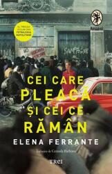 Cei care pleaca si cei ce raman. Tetralogia Napolitana, volumul 3 - Elena Ferrante (ISBN: 9786064024077)