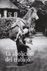 La abolición del trabajo - Bob Black, Federico Corriente Basús (2013)