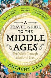 A Travel Guide to the Middle Ages (ISBN: 9780241993408)