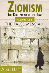 Zionism: Real Enemy of the Jews - Alan Hart (ISBN: 9780932863645)