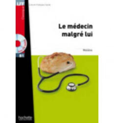 Le Medecin Malgre Lui + CD Audio MP3 (Moliere) - Moliere, Jean-Baptiste Moliere, Collective (ISBN: 9782011559708)