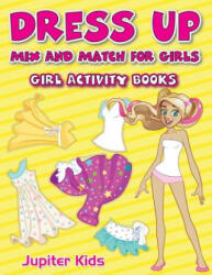 Dress Up Mix And Match for Girls - Jupiter Kids (ISBN: 9781683053934)