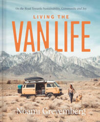 Living the Vanlife: On the Road Toward Sustainability, Community, and Joy - Grevemberg, Noami (ISBN: 9781982179618)