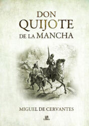 Don Quijote de la Mancha - MIGUEL DE CERVANTES SAAVEDRA (ISBN: 9788466236645)